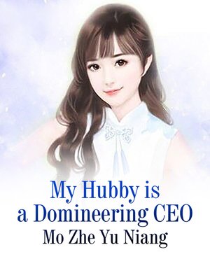 cover image of My Hubby is a Domineering CEO
